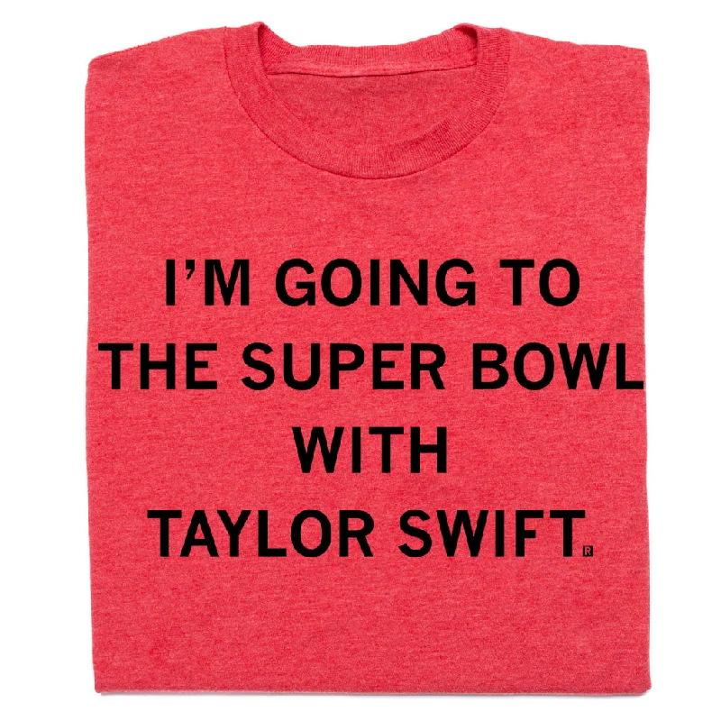 I'm Going to The Super Bowl with Taylor Swift